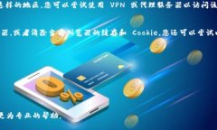 似乎您遇到了与 Tokenim 相关的问题。Tokenim 是一个